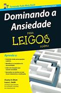 Ler Dominando a Ansiedade Para Leigos, do autor Charle H. Elliott; Laura L. Smith
