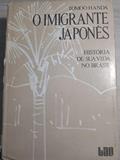 Ler O Imigrante Japones: Historia De Sua Vida No Brasil (Colecao Coroa Vermelha) (Portuguese Edition), do autor Tomoo Handa Ler O Imigrante Japones: Historia De Sua Vida No Brasil (Colecao Coroa Vermelha) (Portuguese Edition), do autor Tomoo Handa