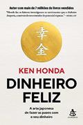 Ler Dinheiro feliz: A arte japonesa de fazer as pazes com o seu dinheiro, do autor Ken Honda Ler Dinheiro feliz: A arte japonesa de fazer as pazes com o seu dinheiro, do autor Ken Honda