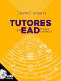 Ler Tutores em EAD: Teorias e práticas, do autor Eduardo S. Junqueira