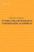 Ler Tutoria Para Monografias e Dissertações Acadêmicas, do autor Valeriano Cassinda
