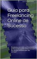 Ler Guia para Freelancing Online de Sucesso: Estabeleça-se como um freelancer profissional e ganhe linhas maciças de clientes famintos por seu serviço!, do autor Juan Manuel Cerdan Ler Guia para Freelancing Online de Sucesso: Estabeleça-se como um freelancer profissional e ganhe linhas maciças de clientes famintos por seu serviço!, do autor Juan Manuel Cerdan