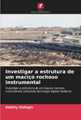 Ler Investigar a estrutura de um maciço rochoso instrumental: Investigar a estrutura de um maciço rochoso instrumental utilizando tecnologia digital moderna, do autor Dmitry Ozhigin Ler Investigar a estrutura de um maciço rochoso instrumental: Investigar a estrutura de um maciço rochoso instrumental utilizando tecnologia digital moderna, do autor Dmitry Ozhigin