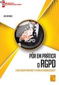 Ler Pôr em Prática o Rgpd. O que Muda Para Nós? e Para as Organizações, do autor Luís Antunes Ler Pôr em Prática o Rgpd. O que Muda Para Nós? e Para as Organizações, do autor Luís Antunes