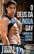 Ler O Deus da Língua Gay, do autor Justin B. James