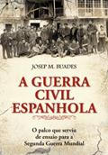 Ler A Guerra Civil Espanhola - O Palco Que Serviu de Ensaio para a Segunda Guerra Mundial, do autor Josep M. Buades Ler A Guerra Civil Espanhola - O Palco Que Serviu de Ensaio para a Segunda Guerra Mundial, do autor Josep M. Buades