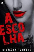 Ler A Escolha, do autor Silmara Izidoro Ler A Escolha, do autor Silmara Izidoro