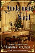 Ler Ainda mais Natal (Uma Dama Abandonada Livro 4), do autor Christina McKnight