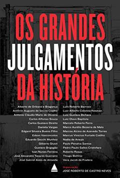Os grandes julgamentos da História, do autor José Roberto de Castro Neves