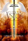 Ler A Guerra dos Anjos: Anjos do Apocalipse, do autor Arley França Ler A Guerra dos Anjos: Anjos do Apocalipse, do autor Arley França