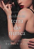 Ler Perdida na Terra do Nunca: Quando menos percebe, você já se perdeu... (Lost Livro 1), do autor Heaven Race