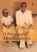Ler O Português Afro-Brasileiro, do autor Dante Lucchesi; Alan N. Baxter; Ilza Ribeiro Ler O Português Afro-Brasileiro, do autor Dante Lucchesi; Alan N. Baxter; Ilza Ribeiro