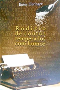 Rodízio de Contos Temperados com Humor, do autor Enéas Heringer