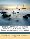 Ler Notas Á Margem Em Varios Livros Da Sua Biblioteca, Recolhidas Por Alvaro Néves, do autor Neves Alvaro 1883-
