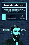 Ler Ao correr da pena (folhetins inéditos), do autor José de Alencar; Wilton José Marques