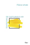 Ler Tentativas de capturar o ar, do autor Flavio Izhaki