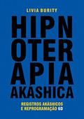 Ler Hipnoterapia Akáshica, do autor Livia Burity