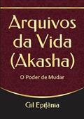 Ler Arquivos da Vida (Akasha), do autor Gil Epifânia