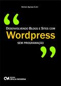 Ler Desenvolvendo Blogs e Sites com Wordpress sem Prog, do autor Sergio Cury Ler Desenvolvendo Blogs e Sites com Wordpress sem Prog, do autor Sergio Cury