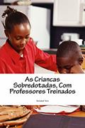 Ler As Criancas Sobredotadas, Com Professores Treinados, do autor Soledad Toro Ler As Criancas Sobredotadas, Com Professores Treinados, do autor Soledad Toro