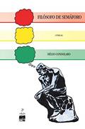 Ler Filósofo de Semáforo, do autor Hélio Consolaro