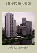Ler O Semaforo Magico, do autor João José Da Costa Ler O Semaforo Magico, do autor João José Da Costa