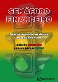 Ler Semáforo Financeiro: Descubra qual a cor da sua situação financeira - Saia do vermelho e corra para o verde!, do autor João Vale