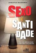 Ler Sexo e santidade, do autor Augustus Nicodemus