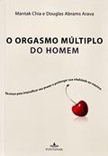 Ler O Orgasmo Múltiplo Do Homem, do autor Mantak Chia; Rachel Cariton Abrams