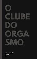 Ler O clube do orgasmo, do autor Orita Yamatsu