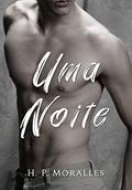 Ler Uma Noite (Série Uma Noite Livro 1), do autor H. P. Moralles