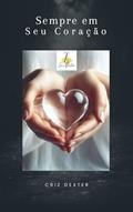 Ler Sempre em seu Coração, do autor Criz Dexter Ler Sempre em seu Coração, do autor Criz Dexter
