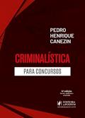Ler Criminalística para Concursos - 4ª Edição (2024), do autor Pedro Henrique Canezin