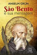 Ler São Bento e sua mensagem, do autor Anselm Grün