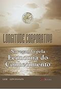 Ler Longitude Corporativa: Navegando Pela Economia do Conhecimento, do autor Leif Edvinsson