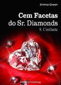 Ler Cem Facetas do Sr. Diamonds - vol. 8: Cintilante, do autor Emma Green