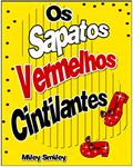 Ler Livros para crianças de 3-7 anos: "Os Sapatos Vermelhos Cintilantes" (história de ninar para crianças), do autor Miley Smiley Ler Livros para crianças de 3-7 anos: "Os Sapatos Vermelhos Cintilantes" (história de ninar para crianças), do autor Miley Smiley