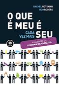 Ler O Que é Meu é Cada Vez Mais Seu: A Ascenção da Economia Colaborativa, do autor Rachel Botsman; Roo Rogers Ler O Que é Meu é Cada Vez Mais Seu: A Ascenção da Economia Colaborativa, do autor Rachel Botsman; Roo Rogers