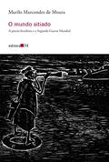 Ler O mundo sitiado: A poesia brasileira e a Segunda Guerra Mundial, do autor Murilo Marcondes de Moura