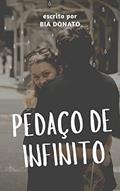 Ler Pedaço de Infinito, do autor Bia Donato Ler Pedaço de Infinito, do autor Bia Donato