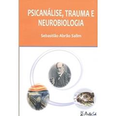 Psicanálise, Trauma e Neurobiologia, do autor Sebastião Abrão Salim