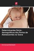 Ler Determinantes Sócio-demográficos dos Partos de Adolescentes no Gana, do autor Emmanuel Dankwah Ler Determinantes Sócio-demográficos dos Partos de Adolescentes no Gana, do autor Emmanuel Dankwah