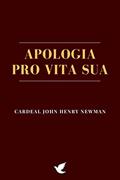 Ler Apologia Pro Vita Sua, do autor Cardeal John Henry Newman