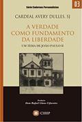 Ler A Verdade Como Fundamento Da Liberdade, do autor Sj Cardeal Avery Dulles