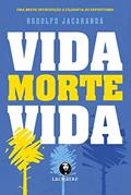 Ler Vida, Morte, Vida, do autor Autor Rodolfo Jacarandá