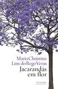 Ler Jacarandás em flor, do autor Maria Christina Lins do Rego Veras