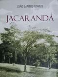 Ler Jacarandá, do autor João Santos Gomes