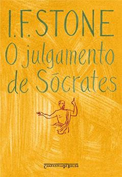 O julgamento de Sócrates, do autor I. F. Stone
