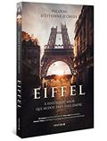 Ler Eiffel: A história de amor que mudou Paris para sempre, do autor Nicolas d'Estienne d'Orves