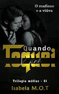 Ler Quando toquei você: O mafioso e a viúva (Trilogia máfias Livro 1), do autor Isabela M.O.T Ler Quando toquei você: O mafioso e a viúva (Trilogia máfias Livro 1), do autor Isabela M.O.T